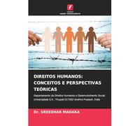 DIREITOS HUMANOS: CONCEITOS E PERSPECTIVAS TEÓRICAS: Departamento de Direitos Humanos e Desenvolvimento Social, Universidade S.V., Tirupati-517502 Andhra Pradesh, Índia