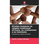 Direitos humanos na religião tradicional africana, no cristianismo e no islamismo: Implicações para relações harmoniosas