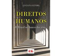Direitos Humanos. O Brasil No Banco Dos Reus (Em Portuguese do Brasil)