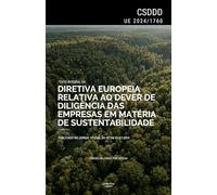 Diretiva CSDDD (UE 2024/1760): Texto integral da Diretiva europeia sobre o dever de diligência das empresas em matéria de sustentabilidade
