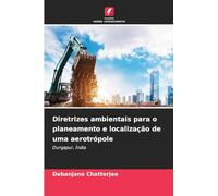 Diretrizes ambientais para o planeamento e localização de uma aerotrópole: Durgapur, Índia