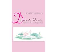 Direttamente dal Cuore: Riflessioni libere sulle emozioni