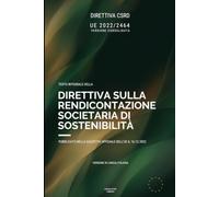Direttiva CSRD (UE) 2022/2464): Testo integrale della Direttiva europea sulla rendicontazione di sostenibilità delle imprese