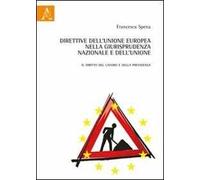 Direttive dell'unione Europea nella giurisprudenza nazionale e dell'unione. Il diritto del lavoro e della previdenza
