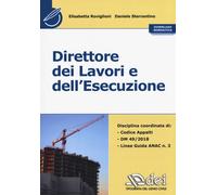 Direttore dei lavori e dell'esecuzione. Con normativa - Roviglioni Elisabe...