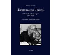 «Direttore, ecco il pezzo». 100 articoli in Terza pagina (1960-2015)