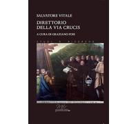 Direttorio della Via Crucis [Paperback] Vitale, Salvatore and Fois, Graziano