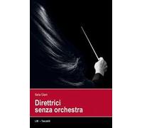 Direttrici senza orchestra