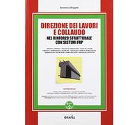Direzione dei lavori e collaudo nel rinforzo strutturale con sistemi FRP. Con software