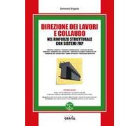 Direzione dei lavori e collaudo nel rinforzo strutturale con sistemi FRP. Con software