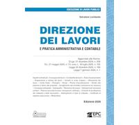 Direzione dei lavori e pratica amministrativa e contabile. Aggiornato alle Norme: D.Lgs. 31 dicembre 2024, n. 209, D.L. 21 maggio 2025, n. 73, conv. L. 18 luglio 2025, n. 105, Legge 30 dicembre 20...