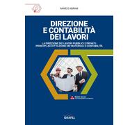 Direzione e contabilità dei lavori. La direzione dei lavori pubblici e pri...
