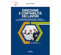 Direzione e contabilità dei lavori. La direzione dei lavori pubblici e privati: principi, accettazione dei materiali e contabilità. Con Fogli di calcolo
