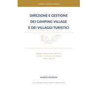 Direzione e Gestione dei Camping Village e dei Villaggi Turistici: Strategia, organizzazione, operations, controllo e conformità nelle strutture ricettive open-air