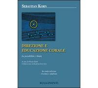 Direzione ed educazione corale. Le possibilità, i limiti