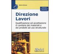 Direzione lavori. Qualificazione ed accettazione in cantiere dei materiali e dei prodotti ad uso strutturale
