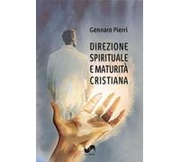 Direzione spirituale e maturità cristiana