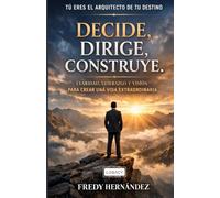 DIRIGE DECIDE CONSTRUYE: EL ÉXITO QUE NO SE COMPARTE NO ES ÉXITO