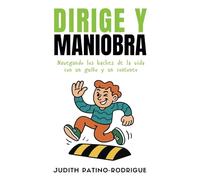 Dirige y Maniobra: Navegando los baches de la vida con un guiño y un contoneo