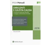 Dirigenti e giusta causa. Orientamenti giurisprudenziali e rassegna commentata di merito. Con Contenuto digitale per accesso online