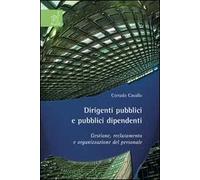 Dirigenti pubblici e pubblici dipendenti. Gestione, reclutamento e organizzazione del personale