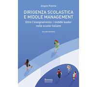 Dirigenza scolastica e middle management. Oltre l'insegnamento : i middle leader nelle scuole italiane