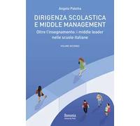 Dirigenza scolastica e middle management. Oltre l'insegnamento : i middle leader nelle scuole italiane