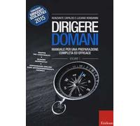 Dirigere domani. Vol. 1: Manuale per una preparazione completa ed efficace