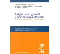 Dirigere i servizi generali e amministrativi delle scuole. Un testo per il concorso a direttore SGA e per chi lo è già