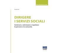 Dirigere i servizi sociali. Sostenere, valorizzare e rispettare le persone e le comunità