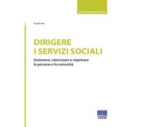 Dirigere i servizi sociali. Sostenere, valorizzare e rispettare le persone e le comunità