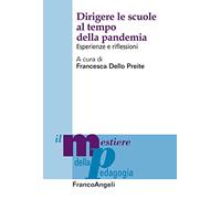 Dirigere le scuole al tempo della pandemia. Esperienze e riflessioni