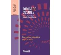 Dirigere scuole. Educazione e sostenibilità. Dirigere per innovare