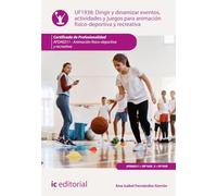 Dirigir y dinamizar eventos, actividades y juegos para animación físico-deportiva y recreativa. AFDA0211 - Animación físico-deportiva y recreativa