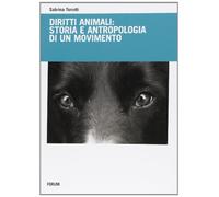 Diritti animali: storia e antropologia di un movimento