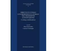 Diritti culturali e patrimonio culturale tra tradizione ed innovazione. Un dialogo multidisciplinare