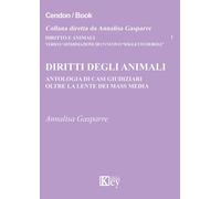 Diritti degli animali. Antologia di casi giudiziari oltre la lent
