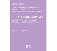 Diritti degli animali. Antologia di casi giudiziari oltre la lente dei mass media