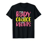 Diritti delle Donne Il Mio Corpo La mia Scelta I Miei Diritti PRO Choice Maglietta