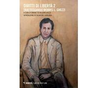 Diritti di libertà 2. Tratteggiando Morris L. Ghezzi