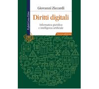 Diritti digitali. Informatica giuridica per le nuove professioni. Nuova ed...