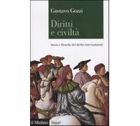 Diritti e civiltà. Storia e filosofia del diritto internazionale - Gozzi Gustavo