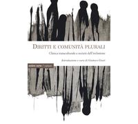Diritti e comunità plurali. Clinica transculturale e società dell'inclusio...