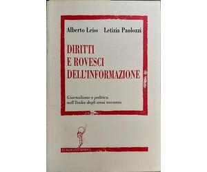 Diritti e rovesci dell'informazione. Giornalismo e politica nell'Italia degli anni novanta.