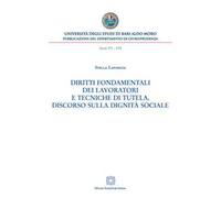 Diritti fondamentali dei lavoratori e tecniche di tutela. Discorso sulla dignità sociale