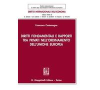 Diritti fondamentali e rapporti tra privati nell'ordinamento dell'Unione Europea