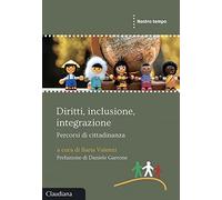 Diritti, inclusione, integrazione. Percorsi di cittadinanza