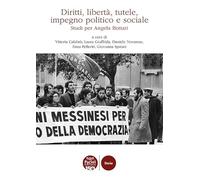 Diritti, libertà, tutele, impegno politico e sociale. Studi per Angela Bottari