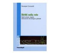Diritti nella rete. Valori umani, regole, interazione tecnologica globale