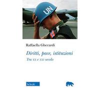 Diritti, pace, istituzioni. Tra XX e XXI secolo